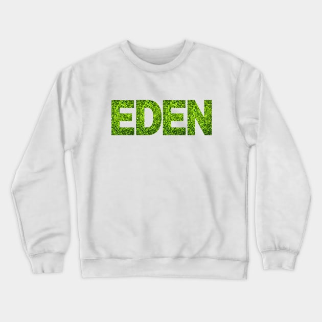 Eden Christian Inspired Design Crewneck Sweatshirt by SOCMinistries